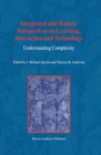 Image for Integrated and holistic perspectives on learning, instruction and technology: understanding complexity