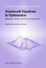Image for Nonsmooth equations in optimization: regularity, calculus, methods and applications