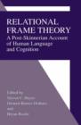 Image for Relational Frame Theory: A Post-Skinnerian Account of Human Language and Cognition