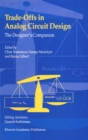Image for Trade-Offs in Analog Circuit Design: The Designer&#39;s Companion