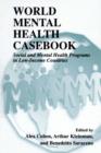 Image for World Mental Health Casebook: Social and Mental Programs in Low-Income Countries