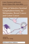 Image for Atlas of Selective Sentinel Lymphadenectomy for Melanoma, Breast Cancer and Colon Cancer