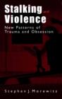 Image for Stalking and Violence: New Patterns of Trauma and Obsession