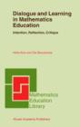Image for Dialogue and learning in mathematics education: intention, reflection, critique
