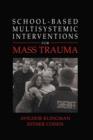 Image for School-based multisystemic interventions for mass trauma