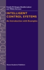 Image for Intelligent Control Systems: An Introduction with Examples
