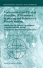 Image for Mathematical and Physical Modelling of Microwave Scattering and Polarimetric Remote Sensing: Monitoring the Earth&#39;s Environment Using Polarimetric Radar: Formulation and Potential Applications