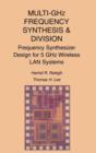 Image for Multi-GHz frequency synthesis &amp; division: frequency synthesizer design for 5 GHz wireless LAN systems