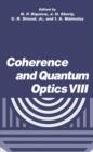 Image for Coherence and Quantum Optics VIII : Proceedings of the Eighth Rochester Conference on Coherence and Quantum Optics, held at the University of Rochester, June 13-16, 2001