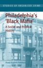 Image for Philadelphia&#39;s Black Mafia: a social and political history