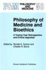 Image for Philosophy of medicine and bioethics: a twenty-year retrospective and critical appraisal