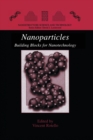 Image for Nanoparticles  : building blocks for nanotechnology