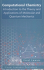 Image for Computational chemistry: introduction to the theory and applications of molecular and quantum mechanics