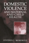 Image for Domestic Violence and Maternal and Child Health