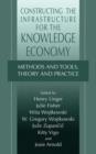 Image for Constructing the Infrastructure for the Knowledge Economy : Methods and Tools, Theory and Practice
