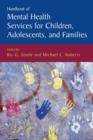 Image for Handbook of Mental Health Services for Children, Adolescents, and Families