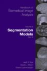 Image for Handbook of Biomedical Image Analysis : Volume 2: Segmentation Models Part B