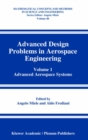 Image for Advanced Design Problems in Aerospace Engineering: Volume 1: Advanced Aerospace Systems