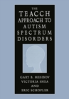 Image for The TEACCH Approach to Autism Spectrum Disorders