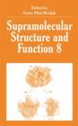 Image for Supramolecular structure and function 8  : proceedings of the 18th International Summer School of Biophysics: Supramolecular Structure and Function, held September 14-26, 2003, in Rovinj, Croatia
