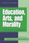 Image for Education, arts, and morality: creative journeys