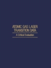 Image for Atomic Gas Laser Transition Data : A Critical Evaluation