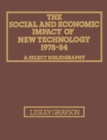 Image for The Social and Economic Impact of New Technology 1978-84: A Select Bibliography