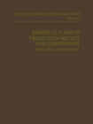 Image for Groups IV, V, and VI Transition Metals and Compounds : Preparation and Properties