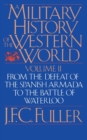 Image for A Military History Of The Western World, Vol. II : From The Defeat Of The Spanish Armada To The Battle Of Waterloo