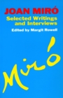 Image for Joan Miro : Selected Writings and Interviews