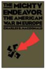 Image for The Mighty Endeavor : The American War In Europe