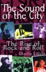 Image for The Sound Of The City : The Rise Of Rock And Roll