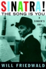 Image for Sinatra! the Song is You : A Singer&#39;s Art