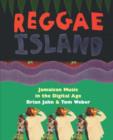 Image for Reggae island  : Jamaican music in the digital age
