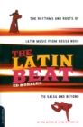 Image for The Latin beat  : the rhythms and roots of Latin music from bosa nova to salsa and beyond