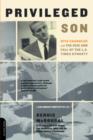 Image for Privileged son  : Otis Chandler and the rise and fall of the L.A. Times dynasty