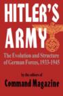 Image for Hitler&#39;s Army : The Evolution And Structure Of German Forces 1933-1945