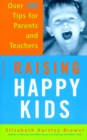 Image for Raising Happy Kids : Over 100 Tips For Parents And Teachers