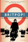 Image for Britpop! : Cool Britannia And The Spectacular Demise Of English Rock