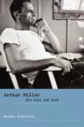 Image for Arthur Miller : His Life And Work