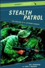 Image for Stealth patrol  : the making of a Vietnam Ranger