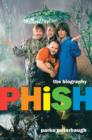 Image for Phish : The Biography