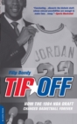 Image for Tip-Off : How the 1984 NBA Draft Changed Basketball Forever