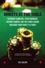 Image for Ghosts at the Table : Riverboat Gamblers, Texas Rounders, Roadside Hucksters, and the Living Legends Who Made Poker What it is Today