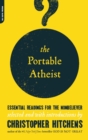 Image for The portable atheist: essential readings for the nonbeliever