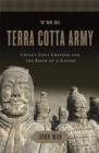 Image for The Terracotta Army : China&#39;s First Emperor and the Birth of a Nation