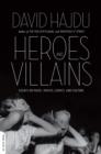 Image for Heroes and villains  : essays on music, movies, comics, and culture