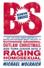 Image for Blowing smoke: why the right keeps serving up whack-job fantasies about the plot to euthanize grandma, outlaw Christmas, and turn junior into a raging homosexual