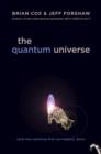 Image for The Quantum Universe : (And Why Anything That Can Happen, Does)