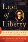 Image for Lion of Liberty : Patrick Henry and the Call to a New Nation